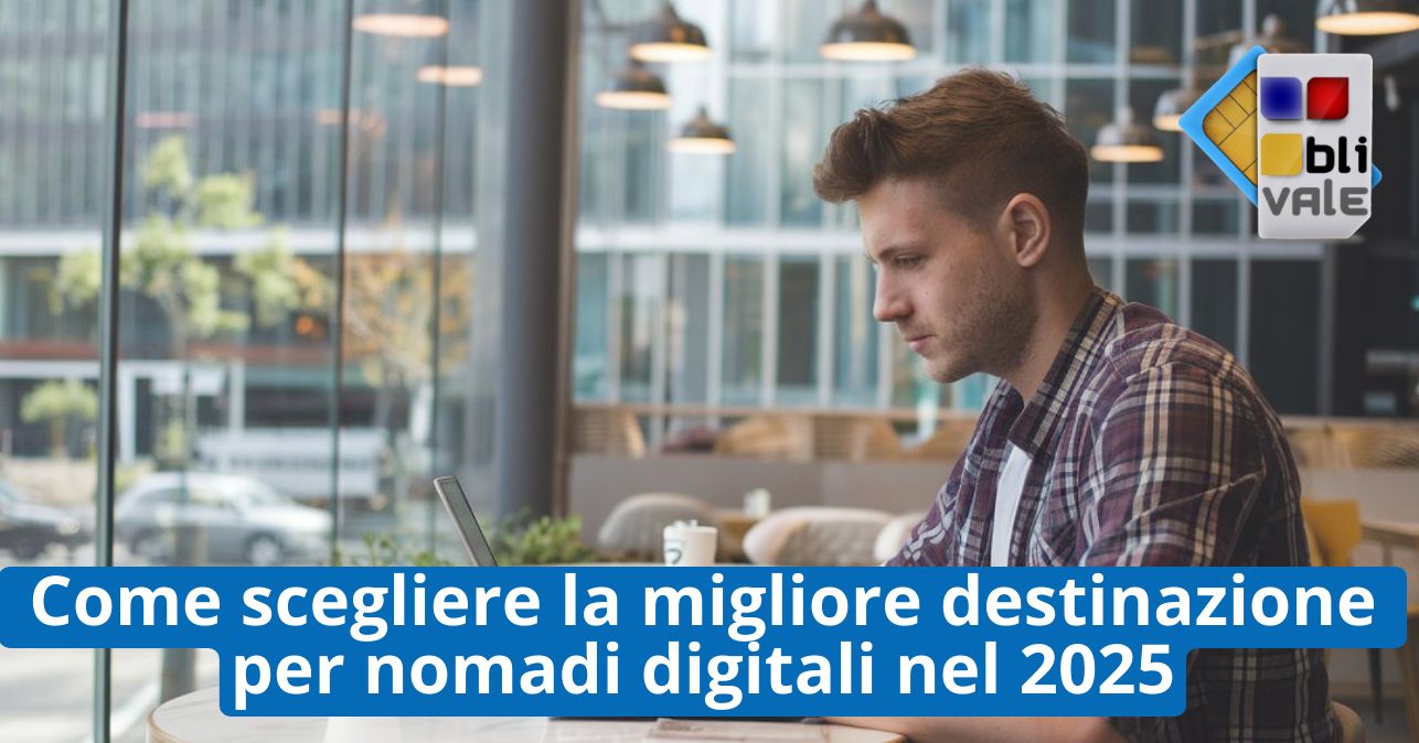 blivale_image_it_Come scegliere la migliore destinazione per nomadi digitali nel 2025_643x337 Blog - Results from #200